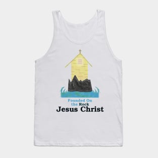 Founded on the Rock - Jesus Christ Tank Top